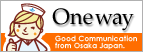 Oneway Good Communication from Osaka Japan.